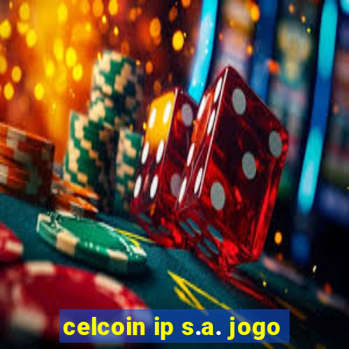 celcoin ip s.a. jogo